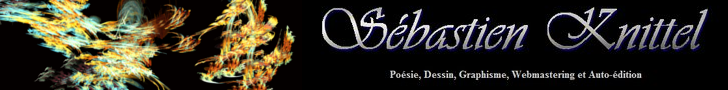 Sbastien Knittel : posie, dessin, graphisme, webmastering et auto-dition