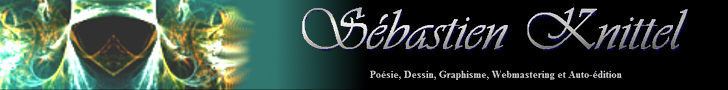 Sbastien Knittel : posie, dessin, graphisme, webmastering et auto-dition